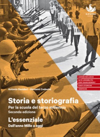 Storia e storiografia. Per la scuola del terzo millennio. L'essenziale. Dall'anno Mille a oggi. Per il triennio delle Scuole superiori. Con e-book. 