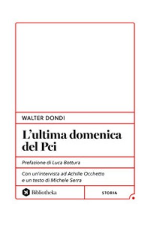 L'ultima domenica del PCI Walter Dondi