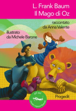 L. Frank Baum. Il Mago di Oz. Raccontato da Anna Valente Anna Valente