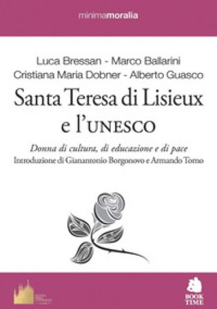 Santa Teresa di Lisieux e l'Unesco. Donna di cultura, di educazione e di pace Luca Bressan