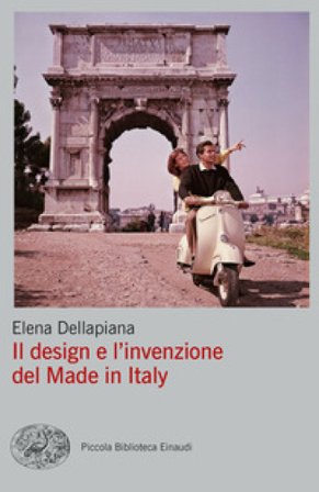 Il design e l'invenzione del Made in Italy Elena Dellapiana