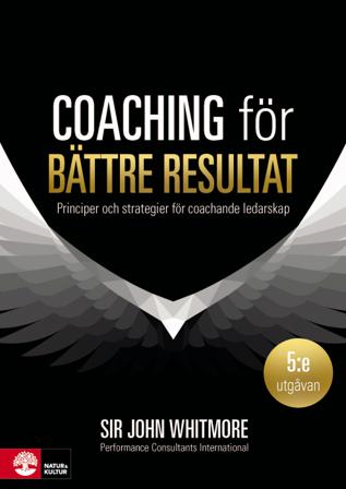 Coaching för bättre resultat : Principer och strategier för coachande leda - Bok av John Whitmore - Häfte