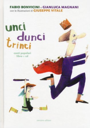 Unci dunci trinci. Ediz. a colori. Con CD-Audio Fabio Bonvicini