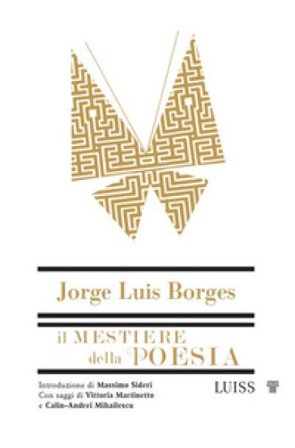 Il mestiere della poesia Jorge Luis Borges