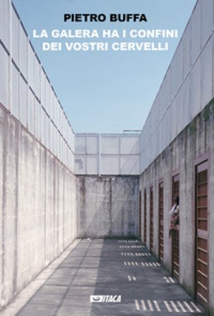La galera ha i confini dei vostri cervelli Pietro Buffa