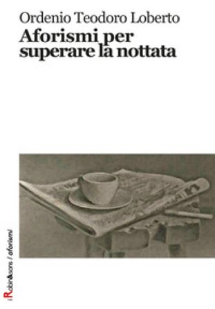 Aforismi per superare la nottata Ordenio Teodoro Loberto