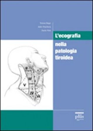 L'ecografia nella patologia tiroidea. Ediz. illustrata Teresa Rago