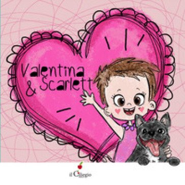 Valentina & Scarlett. Ediz. a colori Valentina Russo