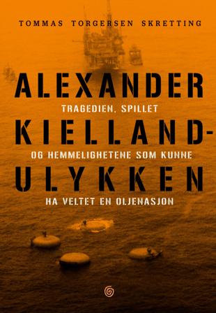 Alexander Kielland-ulykken - Bok av Tommas Torgersen Skretting - Hardback