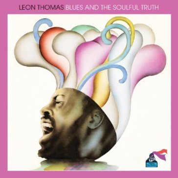 Blues and the soulful truth LEON THOMAS
