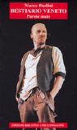 Bestiario veneto. Parole mate Marco Paolini