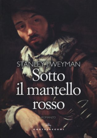 Sotto il mantello rosso Stanley J. Weyman