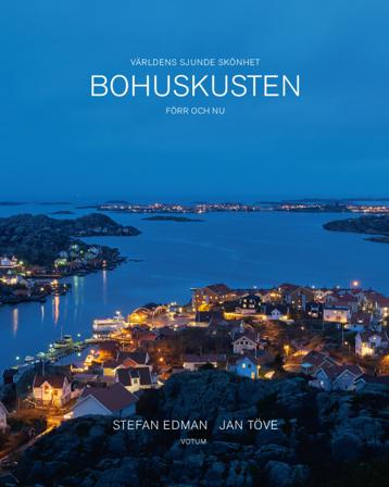 Bohuskusten förr och nu: Världens sjunde skönhet - Bok av Stefan Edman & Jan Töve - Inbunden