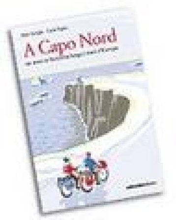 A Capo nord. Un anno in bicicletta lungo i mari d'Europa Aldo Arrighi