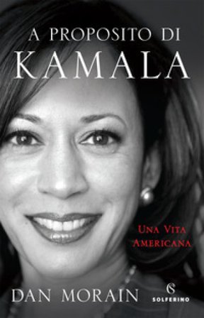 A proposito di Kamala. Una vita americana Dan Morain
