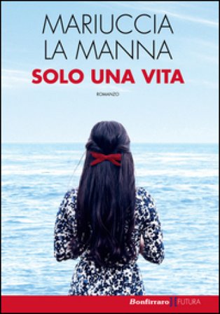Solo una vita Mariuccia La Manna