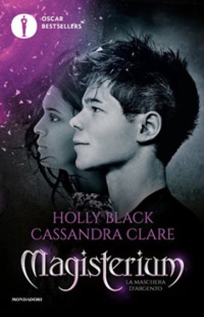 La maschera d'argento. Magisterium. Vol. 4 Holly Black