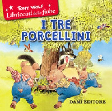 I tre porcellini Tony Wolf