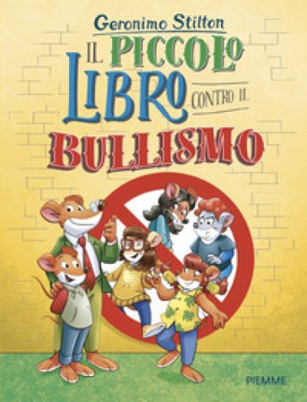 Il piccolo libro contro il bullismo Geronimo Stilton