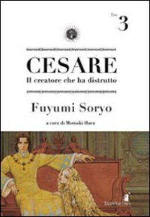 Cesare. Il creatore che ha distrutto. Vol. 3 Fuyumi Soryo