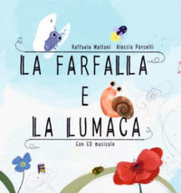 La farfalla e la lumaca. Con QR Code Raffaele Maltoni
