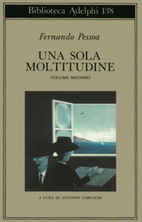 Una sola moltitudine. Testo portoghese a fronte. Vol. 2 Fernando Pessoa