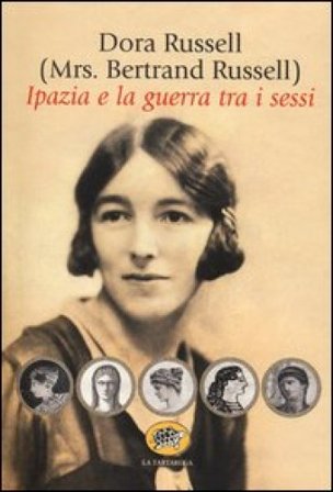Ipazia e la guerra tra i sessi Dora Russell