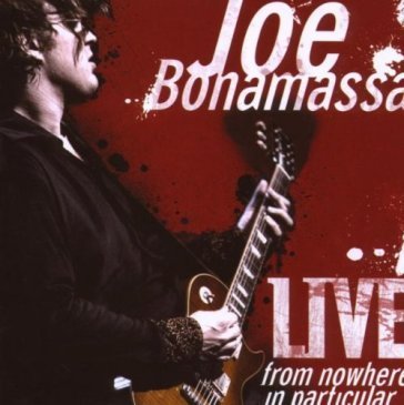 Live from nowhere in particular Joe Bonamassa