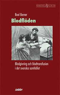Blodflöden. Blodgivning och blodtransfusion i det svenska samhället - Bok av Boel Berner - Häfte