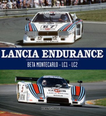 Lancia Endurance. Beta Montecarlo. LC1. LC2. Ediz. italiana e inglese Sergio Remondino