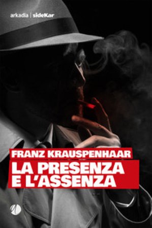 La presenza e l'assenza Franz Krauspenhaar