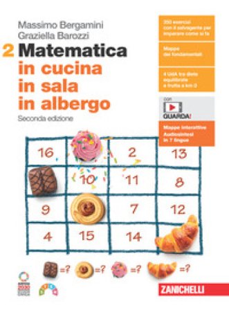 Matematica in cucina, in sala, in albergo. Per le Scuole superiori. Con Contenuto digitale (fornito elettronicamente). Vol. 2 Massimo Bergamini