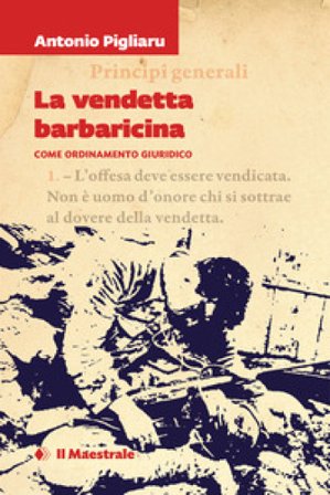 La vendetta barbaricina Antonio Pigliaru