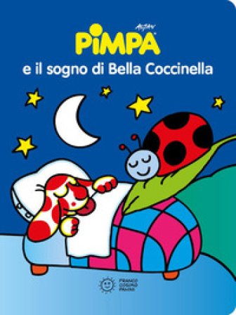 Pimpa e il sogno di Bella Coccinella. Ediz. a colori Francesco Tullio Altan