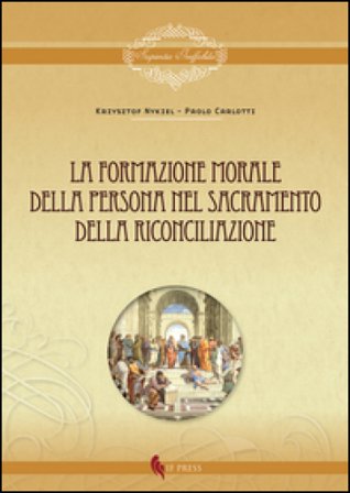 La formazione morale della persona nel sacramento della riconciliazione Krzysztof Nykiel