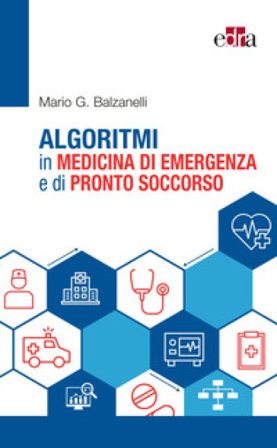 Algoritmi in medicina di emergenza e di pronto soccorso Mario Balzanelli