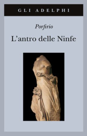 L'antro delle ninfe. Testo greco a fronte Porfirio