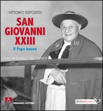 San Giovanni XXIII. Il papa buono Vittorio Esposito