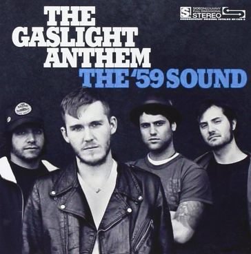 The '59 sound THE GASLIGHT ANTHEM