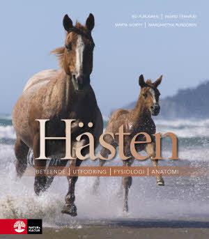 Hästen : beteende, utfodring, fysiologi, anatomi - Bok av Bo Furugren, Ingrid Ternrud, m.fl. - Inbunden