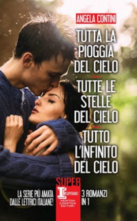 Tutta la pioggia del cielo-Tutte le stelle del cielo-Tutto l'infinito del cielo Angela Contini