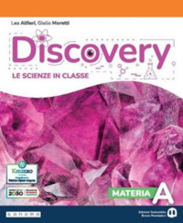 Discovery. Le scienze in classe. Con Spazio STEM. Per la Scuola media. Con e-book. Con espansione online Lea Alfieri