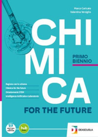Chimica for the future. Per il 1° biennio delle Scuole superiori. Con e-book. Con espansione online Marco Caricato