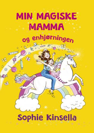 Min magiske mamma og enhjørningen - Bok av Sophie Kinsella - Hardback