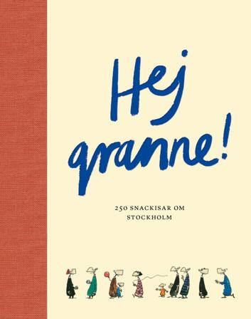 Hej granne! : 250 snackisar om Stockholm - Bok av Jeppe Wikström - Inbunden