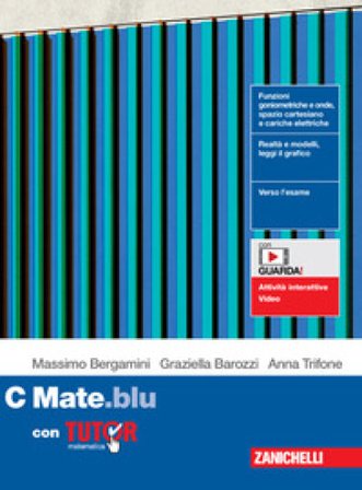 Mate.blu. Con Tutor. Per le Scuole superiori. Con espansione online. Vol. C Massimo Bergamini