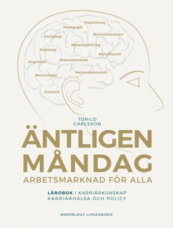 Äntligen måndag : Arbetsmarknad för alla - Bok av Torild Carlsson - Danskt band