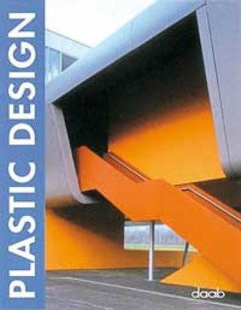 Plastic design. Ediz. italiana, inglese, spagnola, francese e tedesca Cristian Campos