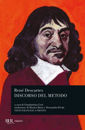 Discorso del metodo. Testo francese a fronte Renato Cartesio
