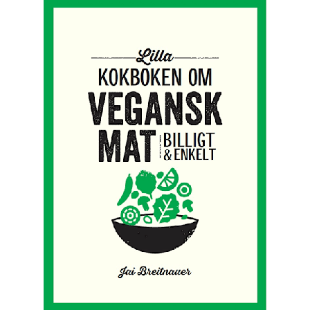 Lilla kokboken om vegansk mat 9789180383837